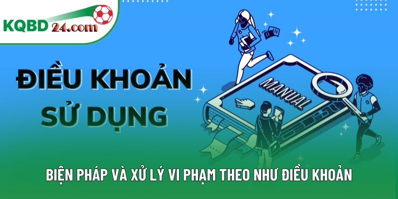 Biện pháp và xử lý vi phạm theo như điều khoản