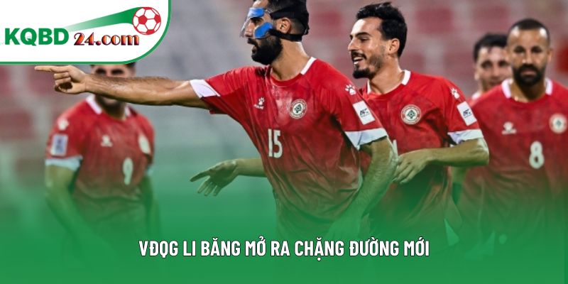 VĐQG Li Băng mở ra chặng đường mới